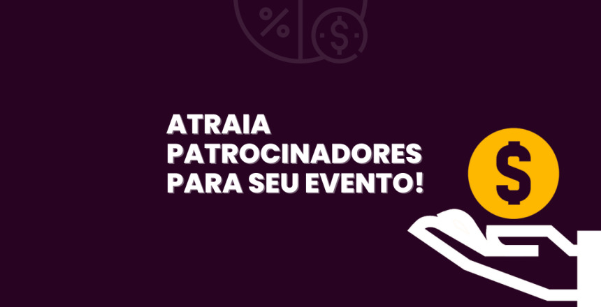 B005 - ATRAIA PATROCINADORES PARA O SEU EVENTO! (1200 px × 628 px)